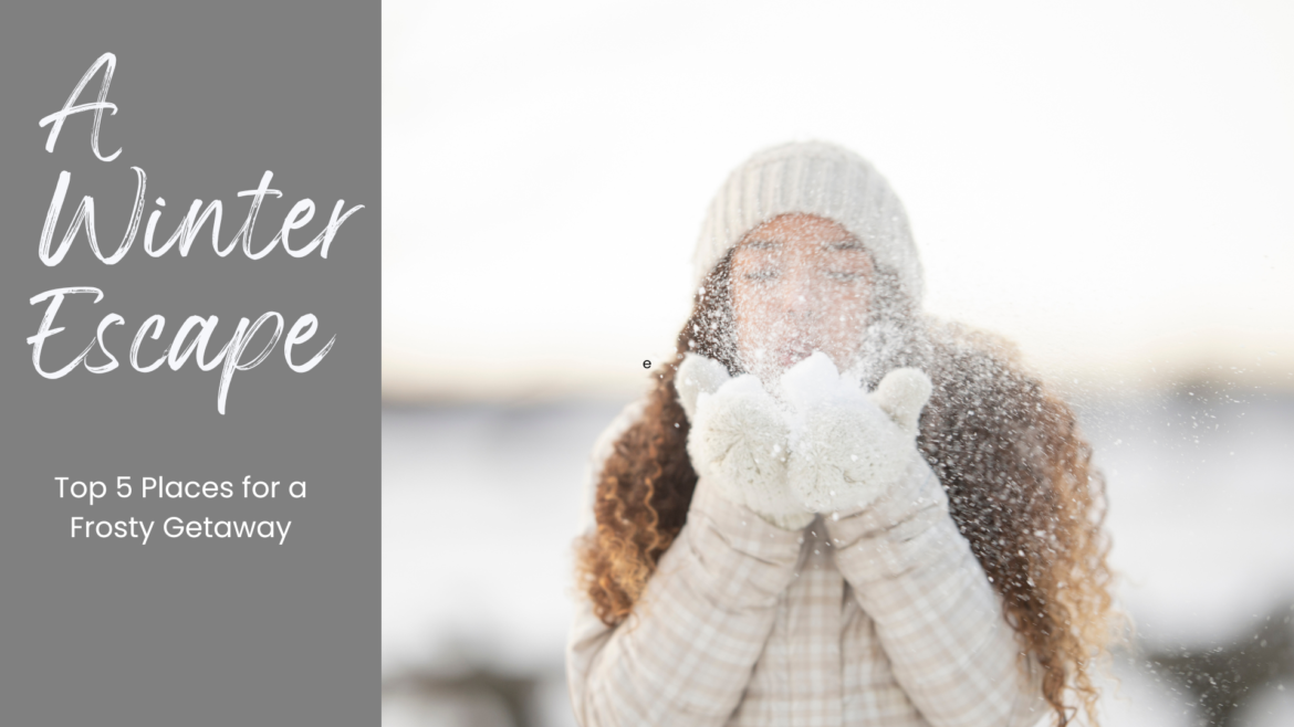 cold weather destinations cold weather destinations