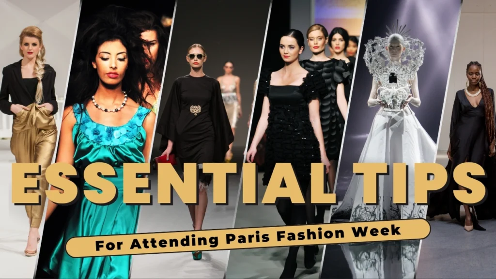 Essential Tips for Attending Paris Fashion Week
